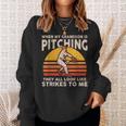 When My Grandson Is Pitching They All Look Like Strikes Sweatshirt Gifts for Her