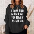 Womens From Fur Mama To Baby Mama Pregnant Dog Lover New Mom Mother Sweatshirt Gifts for Her