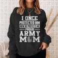 Womens I Once Protected Him Now He Protects Me Proud Army Mom Men Women Sweatshirt Graphic Print Unisex Gifts for Her
