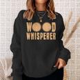 Wood Whisperer Woodworking Carpenter Fathers Day Gift Sweatshirt Gifts for Her
