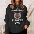 Worlds Best Siamese Dad Cat Owner Gift For Mens Sweatshirt Gifts for Her