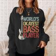 Worlds Okayest Bass Player Bassists Musician Sweatshirt Gifts for Her