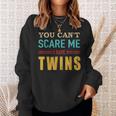 You Cant Scare Me I Have Twins Vintage Gift For Twin Dad Sweatshirt Gifts for Her