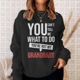 You Cant Tell Me What To Do Youre Not My Grandbaby Sweatshirt Gifts for Her