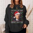 You Know The Thing Merry Easter Santa Biden Ugly Christmas Sweatshirt Gifts for Her