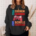 Zum Zocken Geboren Zur Schule Gezwungen I Konsole Gamer Sweatshirt Geschenke für Sie