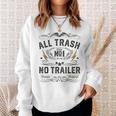 All Trash No Trailer Park Funny Whiskey Redneck Rv Gift Men Women Sweatshirt Graphic Print Unisex Gifts for Her