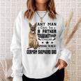 Any Man Can Be A Father But It Takes Someone Special To Be A German Shepherd Dad Sweatshirt Gifts for Her