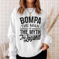 Bompa From Grandchildren Bompa The Myth The Legend Gift For Mens Sweatshirt Gifts for Her