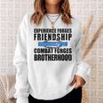 Experience Forges Friendship Combat Forges Brotherhood Sweatshirt Gifts for Her