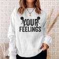 F Your Feelings Screw Your Feelings Vulgar Funny Sweatshirt Gifts for Her