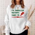 Funny Im Moroccan Nothing Scares Me Sweatshirt Gifts for Her