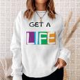 Get A Life The Game Of Life Board Game Sweatshirt Gifts for Her