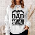 I Have Two Titles Dad And Grandad Fathers Day V2 Sweatshirt Gifts for Her