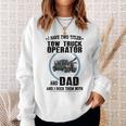 I Have Two Titles Tow Truck Operator And Dad Sweatshirt Gifts for Her