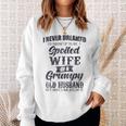 I Never Dreamed Id Grow Up To Be A Spoiled Wife V2 Sweatshirt Gifts for Her