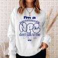 I’M A Non Romanceable Npc Don’T Talk To MeSweatshirt Gifts for Her