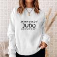 Je Peux Pas J'ai Judo Sweatshirt, Weißes Sweatshirt für Judo-Begeisterte Geschenke für Sie