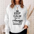 Keep Calm And Let Ananya Handle It | Funny Name Gift - Sweatshirt Gifts for Her