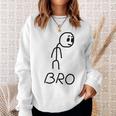 Meme Stickman Funny Bro Sweatshirt Gifts for Her