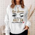 Queens Are Born On July 24Th A Queen Was Born In July Sweatshirt Gifts for Her