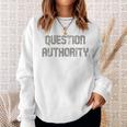Question Authority V2 Sweatshirt Gifts for Her