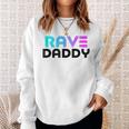 Rave Daddy - Edm Rave Festival Mens Raver Sweatshirt Gifts for Her