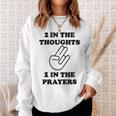 Two In The Thoughts One In The Prayers Funny Men Women Sweatshirt Graphic Print Unisex Gifts for Her