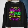 Its My Mardi Gras Birthday Yall Carnival Costume Mardi Gras  Sweatshirt