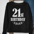 21St Birthday Squad Sweatshirt Gifts for Old Women