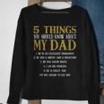 5 Things You Should Know About My Dad Fathers Day Men Sweatshirt Gifts for Old Women