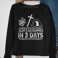 A Lot Can Happen In 3 Days Jesus Cross Christian Easter Day Sweatshirt Gifts for Old Women