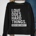 Adoption Day Love Does Hard Things Foster Care Awareness Sweatshirt Gifts for Old Women