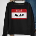Alan Name Tag Hello My Name Is Sticker Men Women Sweatshirt Graphic Print Unisex Gifts for Old Women