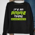 Anime You Wouldnt Understand Its An Anime Thing Sweatshirt Gifts for Old Women