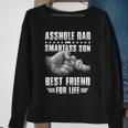 Asshole Dad And Smartass Son Best Friend For Life Funny Gift Sweatshirt Gifts for Old Women