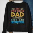 Awesome Dad I Have Two Titles Dad And Step-Dad Men Sweatshirt Gifts for Old Women