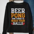 Beer Pong Dont Forget To Wash Your Balls Biertrinker Sweatshirt Geschenke für alte Frauen