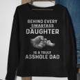 Behind Every Smartass Daughter Is A Truly Asshole Dad Tshirt Sweatshirt Gifts for Old Women