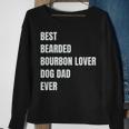 Best Bearded Bourbon Lover Dog Dad Ever Gift Gift For Mens Sweatshirt Gifts for Old Women