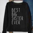 Best Big Sister Ever Funny Cool Sweatshirt Gifts for Old Women