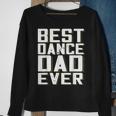 Best Dance Dad Ever Funny Fathers Day For DaddySweatshirt Gifts for Old Women
