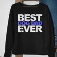 Best Dog Dad EverGift For Dads And Pet Lovers Gift For Mens Sweatshirt Gifts for Old Women