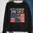 Best Frenchie Dad Ever Flag French Bulldog Patriot Dog Gift Gift For Mens Sweatshirt Gifts for Old Women