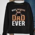Best Frenchie Dad Ever French Bulldog Cute Gift For Mens Sweatshirt Gifts for Old Women