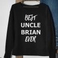 Best Uncle Brian EverGift For Mens Sweatshirt Gifts for Old Women