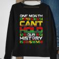 Black History Month One Month Cant Hold Our History African Men Women Sweatshirt Graphic Print Unisex Gifts for Old Women