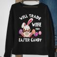 Bunny Eat Chocolate Eggs Will Trade Wife For Easter Candy Sweatshirt Gifts for Old Women