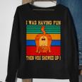 Cat I Was Having Fun Then You Showed Up VintageSweatshirt Gifts for Old Women
