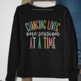 Changing Lives One Session At A Time Sweatshirt Gifts for Old Women